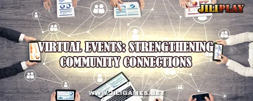 Virtual Events: Strengthening Community Connections
